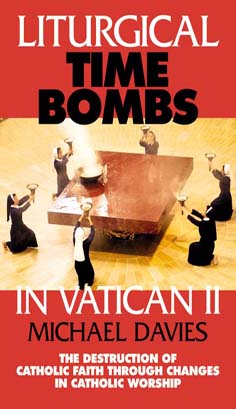 Liturgical Time Bombs by Michael Davies